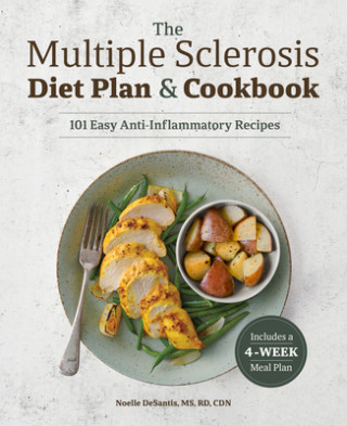 Kniha The Multiple Sclerosis Diet Plan and Cookbook: 101 Easy Anti-Inflammatory Recipes 