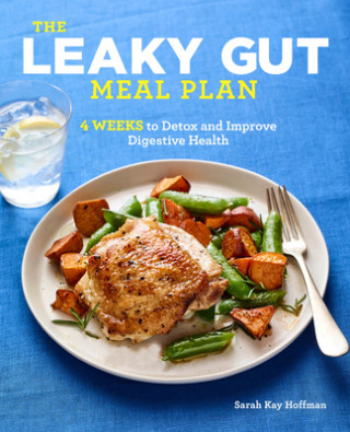 Libro The Leaky Gut Meal Plan: 4 Weeks to Detox and Improve Digestive Health 