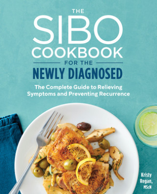 Könyv The Sibo Cookbook for the Newly Diagnosed: The Complete Guide to Relieving Symptoms and Preventing Recurrence 