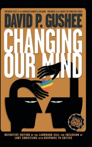 Carte Changing Our Mind David P. Gushee