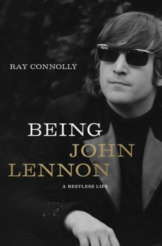 Könyv Being John Lennon: A Restless Life 