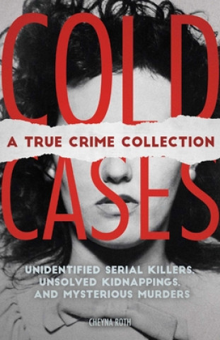 Книга Cold Cases: A True Crime Collection 