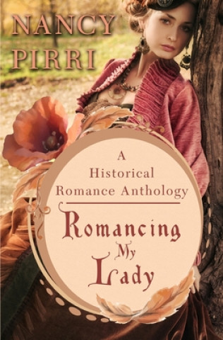 Knjiga Romancing My Lady: A Historical Romance Anthology 