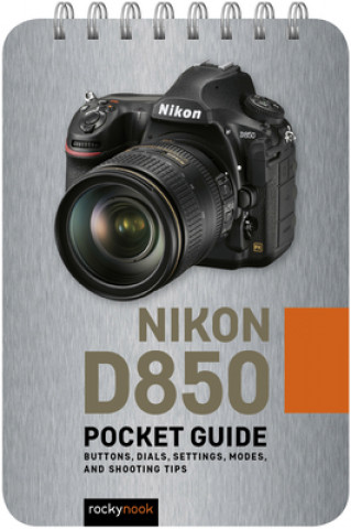 Kniha Nikon D850: Pocket Guide 
