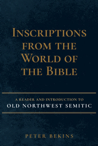 Knjiga Inscriptions from the World of the Bible: A Reader and Introduction to Old Northwest Semitic 