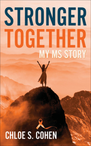 Knjiga Stronger Together: My MS Story Chloe S. Cohen