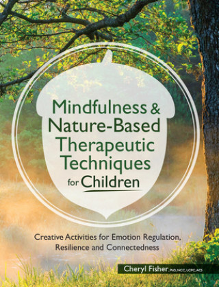 Книга Mindfulness & Nature-Based Therapeutic Techniques for Children 