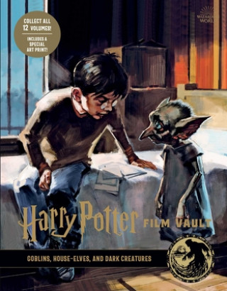 Книга Harry Potter: Film Vault: Volume 9: Goblins, House-Elves, and Dark Creatures 