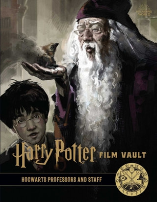 Könyv Harry Potter: Film Vault: Volume 11: Hogwarts Professors and Staff 