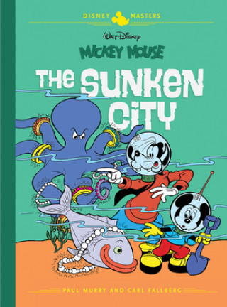 Kniha Walt Disney's Mickey Mouse: The Sunken City: Disney Masters Vol. 13 Paul Murry