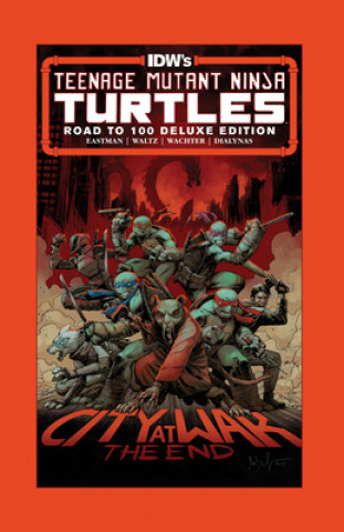 Carte Teenage Mutant Ninja Turtles: One Hundred Issues in the Making Tom Waltz