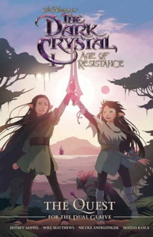 Книга Jim Henson's The Dark Crystal: Age of Resistance: The Quest for the Dual Glaive 