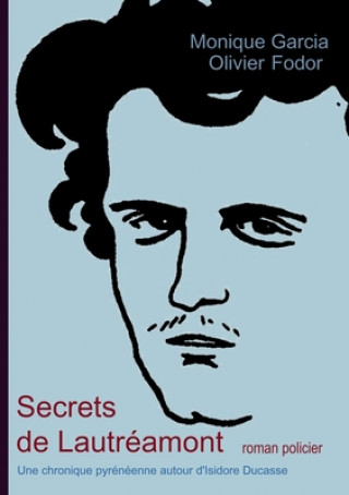 Knjiga Secrets de Lautreamont Olivier Fodor