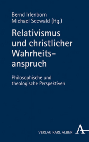 Kniha Relativismus und christlicher Wahrheitsanspruch Michael Seewald