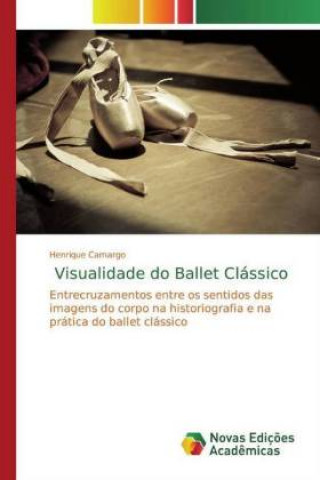 Buch Visualidade do Ballet Clássico Henrique Camargo