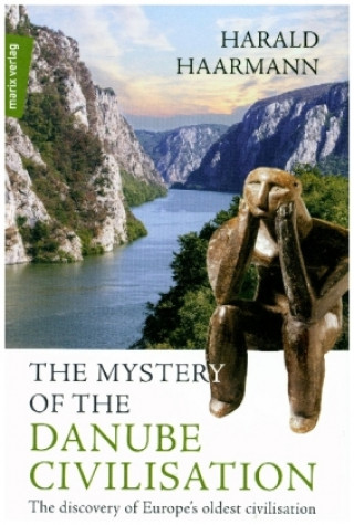 Kniha The Mystery of the Danube Civilisation 