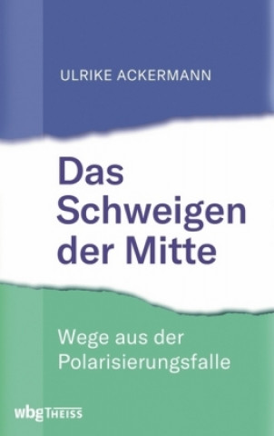 Knjiga Das Schweigen der Mitte Ulrike Ackermann