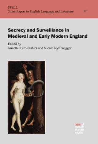 Książka Secrecy and Surveillance in Medieval and Early Modern England Prof. Dr. Annette Kern-Stähler