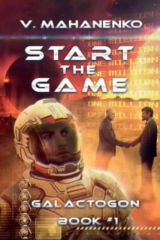 Kniha Start The Game (Galactogon: Book #1): LitRPG series 