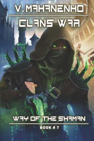 Книга Clans War (The Way of the Shaman: Book #7): LitRPG Series 