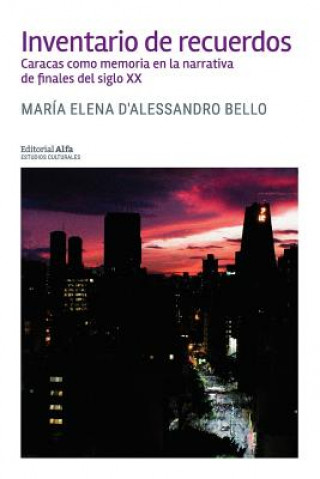 Kniha Inventario de recuerdos: Caracas como memoria en la narrativa de finales del siglo XX 