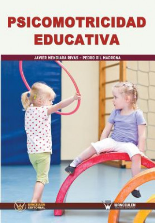 Книга Psicomotricidad educativa Javier Mendiara Rivas