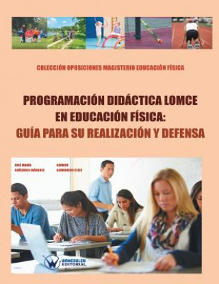 Buch Programación didáctica LOMCE en Educ.Física: guía para su realización y defensa: Colección Oposiciones Magisterio Educación Física Jose Maria Canizares Marquez