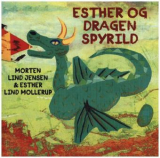 Kniha Esther og Dragen Spyrild Esther Lind Mollerup