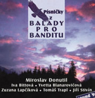 Аудио Písničky z Balady pro banditu Miroslav Donutil