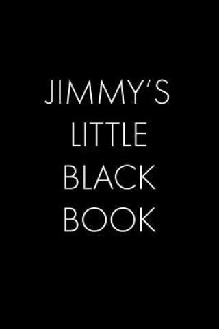Kniha Jimmy's Little Black Book: The Perfect Dating Companion for a Handsome Man Named Jimmy. A secret place for names, phone numbers, and addresses. Wingman Publishing