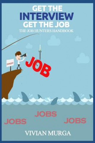 Buch Get the Interview Get the Job: The Job Hunter's Handbook Vivian Murga