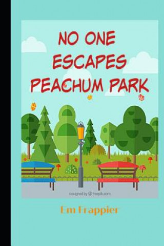 Kniha No One Escapes Peachum Park Em Frappier