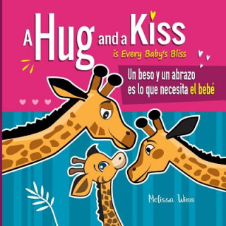 Kniha A Hug and a Kiss is Every Baby's Bliss. Un beso y un abrazo es lo que necesita el bebé: A Cute Bilingual Book for Toddlers English and Spanish Edition Pedro Gutierrez