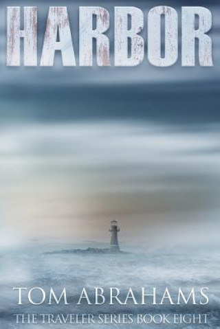 Kniha Harbor: A Post Apocalyptic/Dystopian Adventure Tom Abrahams