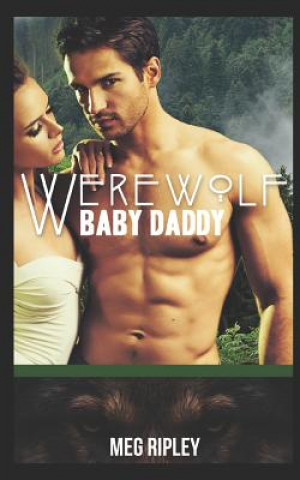 Kniha Werewolf Baby Daddy Meg Ripley