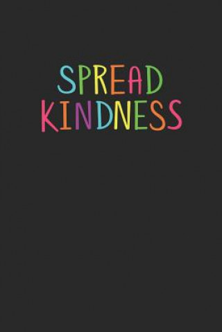 Knjiga Spread Kindness Spread Love and Kindness Designs