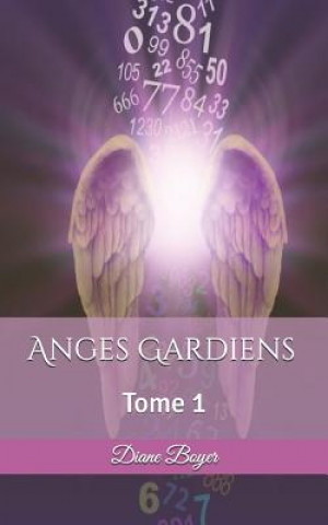 Kniha Anges Gardiens: Leurs messages Diane Boyer