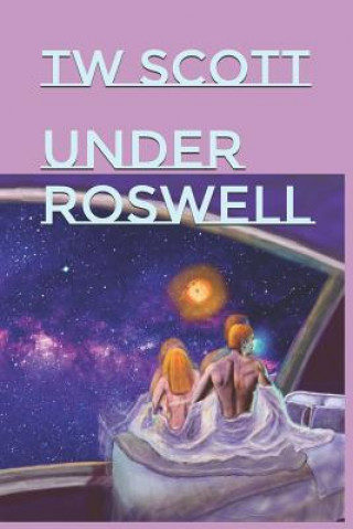 Knjiga Under Roswell Tw Scott