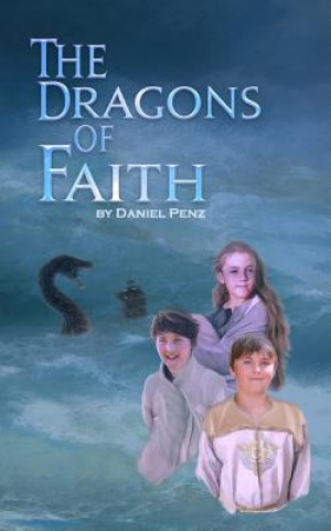 Kniha The Dragons of Faith Daniel Penz