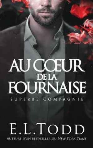 Könyv Au Coeur de la Fournaise: Superbe Compagnie E L Todd