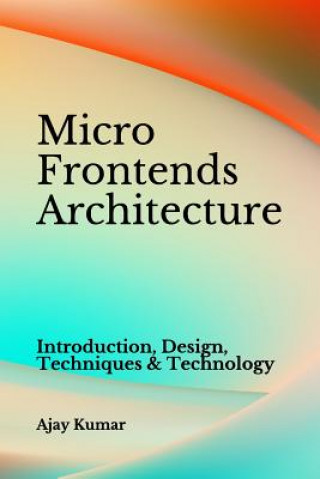 Carte Micro Frontends Architecture Ajay Kumar