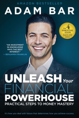 Knjiga Unleash Your Financial Powerhouse: Practical Steps to Money Mastery Adam Bar