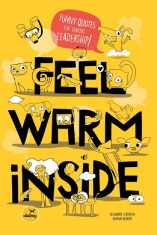 Kniha Feel Warm Inside: Funny Quotes for Serious Leadership Aleloop Loop