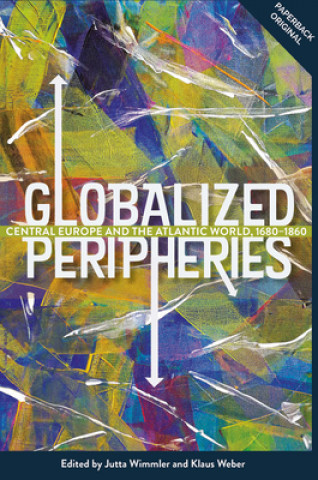 Kniha Globalized Peripheries Klaus Weber