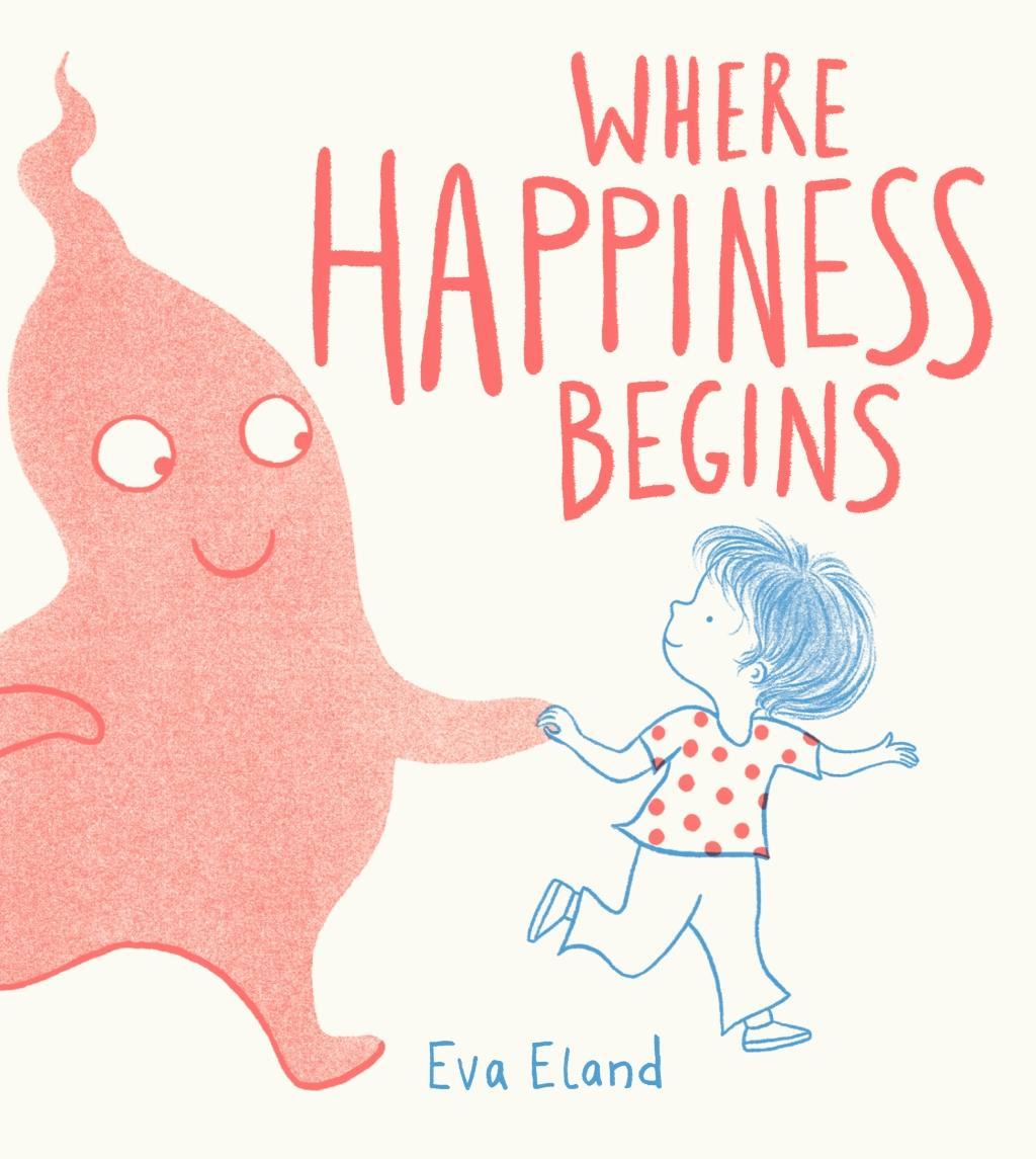 Könyv Where Happiness Begins Eva Eland