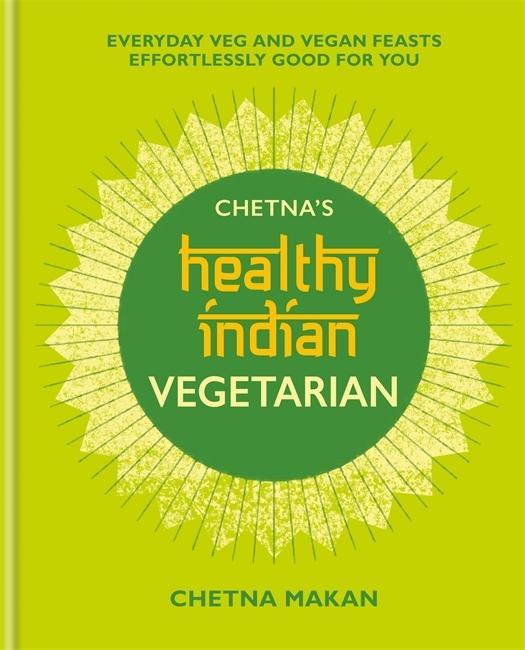Könyv Chetna's Healthy Indian: Vegetarian 