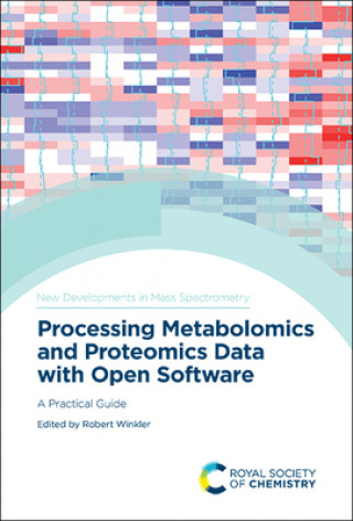 Knjiga Processing Metabolomics and Proteomics Data with Open Software Robert Winkler