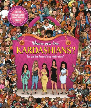 Könyv Where Are the Kardashians?: Search & Seek Book for Adults 
