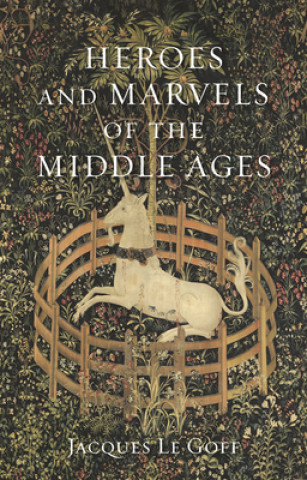 Kniha Heroes and Marvels of the Middle Ages Teresa Lavender Fagan