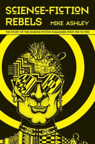 Livre Science Fiction Rebels: The Story of the Science-Fiction Magazines from 1981 to 1990 